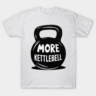 Kettlebell Fun: Lift More, Laugh More! T-Shirt